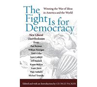 The Fight Is for Democracy: Winning the War of Ideas in America and the World