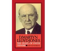 The Fight of Faith, 1939-1981 (v. 2) (David Martyn Lloyd-Jones)