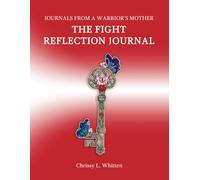 The Fight Reflection Journal (Journals from a Warrior's Mother)