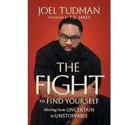 The Fight to Find Yourself: Moving from Uncertain to Unstoppable