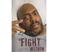 The Fight Within: A Journey of Faith, Strength, and Healing