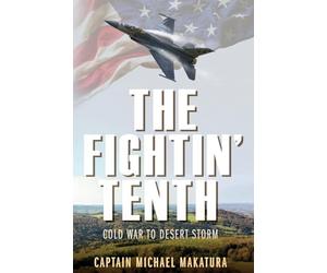 The Fightin' Tenth: Cold War to Desert Storm