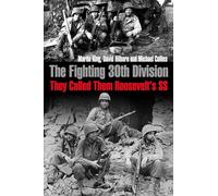 The Fighting 30th Division: They Called Them Roosevelt's SS