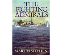 The Fighting Admirals: British Admirals of the Second World War