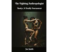 The Fighting Anthropologist: Book 1: A Deadly Tournament (Mortal Female Fighting)