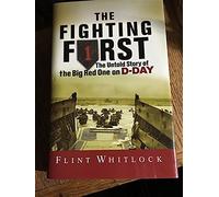 The Fighting First: The Untold Story of the Big Red One on D-Day