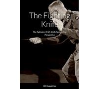 The Fighting Knife: The Fairbairn O.S.S. Knife System My Perspective