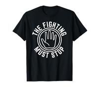 The Fighting Must Stop - Peace T-Shirt