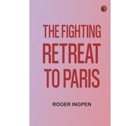 The Fighting Retreat To Paris