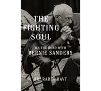 The Fighting Soul : On the Road with Bernie Sanders