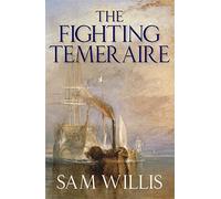The Fighting Temeraire: Legend of Trafalgar (Hearts of Oak Trilogy Vol.1)