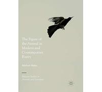 The Figure of the Animal in Modern and Contemporary Poetry (Palgrave Studies in Animals and Literature)