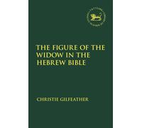 The Figure of the Widow in the Hebrew Bible