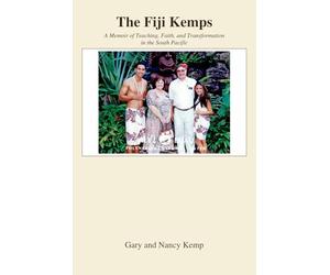The Fiji Kemp: A Memoir of Teaching, Faith and Transformation in the South Pacific