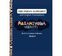 The Fijian Alphabet with English translation: A great educational book for young children between the ages 3-9 .
