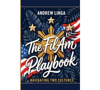 The FilAM Playbook: Navigating Two Cultures