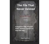 The File That Never Existed: A forgotten case. A buried truth. Someone wants it to stay that way. (Hidden Files)
