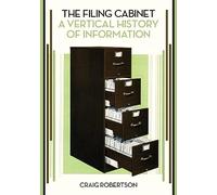 The Filing Cabinet: A Vertical History of Information