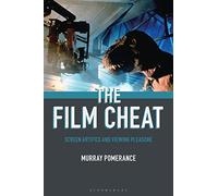 The Film Cheat: Screen Artifice and Viewing Pleasure