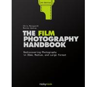 The Film Photography Handbook, 3rd Edition: (3rd Revised edition)