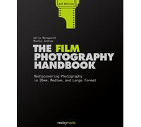 The Film Photography Handbook, 3rd Edition: Red, Marquardt, Marquardt, Andra^