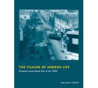 The Filming of Modern Life - European Avant-Garde Film of the 1920s (October Books)