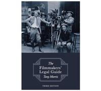 The Filmmakers' Legal Guide : Third Edition