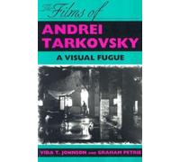 The Films of Andrei Tarkovsky : A Visual Fugue