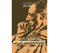 The Films of D. W. Griffith (Cambridge Film Classics)
