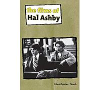 The Films of Hal Ashby (Contemporary Approaches to Film and Television Series) (Contemporary Approaches to Film and Media Series)