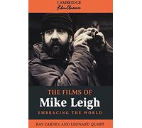 The Films of Mike Leigh: Embracing the World (Cambridge Film Classics)