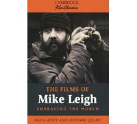 The Films of Mike Leigh: Embracing the World (Cambridge Film Classics)