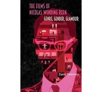 The Films of Nicolas Winding Refn: Genre, Gender, Glamour