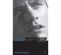 The Films of Peter Weir: 2nd Edition
