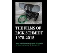 The Films of Rick Schmidt 1975-2015: New DELUXE/YOUTUBE-2nd Ed. Hardcover w/DJ--LINKS to 26+ FREE FEATURES