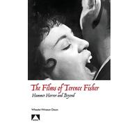 The Films of Terence Fisher: Hammer Horror and Beyond (Auteur)