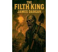 The Filth King: 3 (Dead World Post-Apocalyptic Cycle)