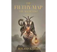 The Filthy Map: The Alchemist (The Filthy Map: A Shadow Work Trilogy)