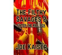 The Filthy Savages 2 Enter The Kill Box