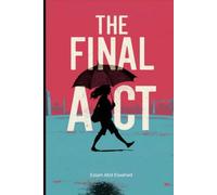 The Final Act: 100 True Stories of Killers and Their Last Moments (Crime & Mystery)