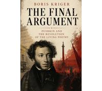THE FINAL ARGUMENT: PUSHKIN AND THE REVOLUTION OF THE LIVING POETRY