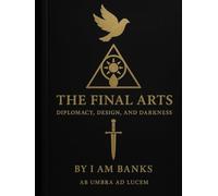 The Final Arts: Diplomacy, Design, and Darkness