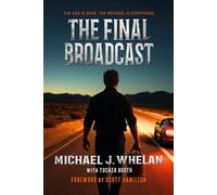 The Final Broadcast: Living, Dying, and Finding Joy in the Middle of Grief