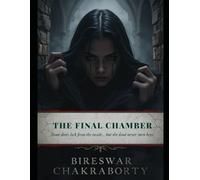 The Final Chamber : Some doors lock from the inside… but the dead never turn keys.: A gripping detective thriller that plunges readers into a ... and murder. (Crime Investigation Story)