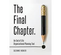The Final Chapter: An End of Life Organizational Planning Tool