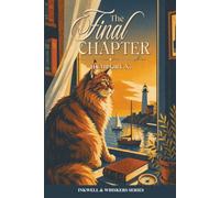 The Final Chapter: An Inkwell & Whiskers Cozy Mystery (Book 8)
