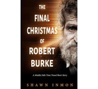 The Final Christmas of Robert Burke: A Middle Falls Short Story (Middle Falls Time Travel)