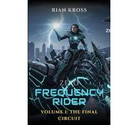 The Final Circuit: 1 (The Zero Frequency Rider)