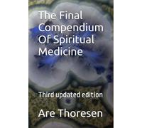 The Final Compendium Of Spiritual Medicine