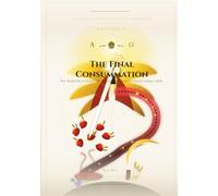 The Final Consummation: The Eschatological Masterwork - Volume V of VII (A Jurisprudence of Redemption: From Eden to the Eschaton)